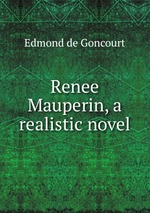 Renee Mauperin, a realistic novel