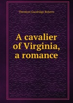 A cavalier of Virginia, a romance