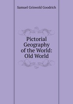 Pictorial Geography of the World: Old World