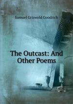 The Outcast: And Other Poems