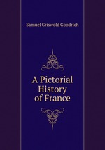 A Pictorial History of France