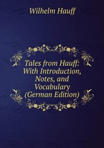 Tales from Hauff: With Introduction, Notes, and Vocabulary (German Edition)