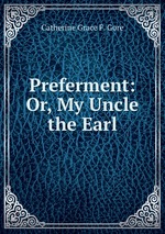Preferment: Or, My Uncle the Earl