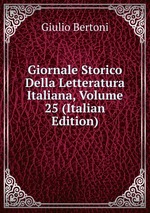 Giornale Storico Della Letteratura Italiana, Volume 25 (Italian Edition)