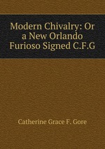 Modern Chivalry: Or a New Orlando Furioso Signed C.F.G