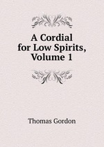 A Cordial for Low Spirits, Volume 1