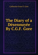 The Diary of a Dsennuye By C.G.F. Gore