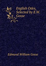 English Odes, Selected by E.W. Gosse