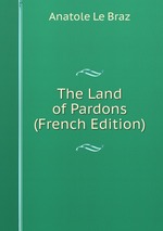The Land of Pardons (French Edition)