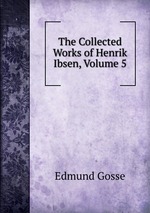 The Collected Works of Henrik Ibsen, Volume 5