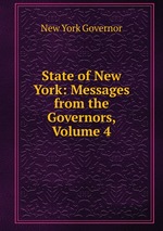 State of New York: Messages from the Governors, Volume 4