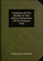 Condition Of The Border At The Union; Destruction Of The Graham Clan