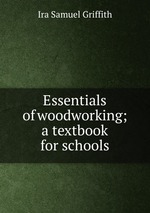 Essentials of woodworking; a textbook for schools