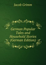 German Popular Tales and Household Stories (German Edition)