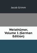 Weisthmer, Volume 1 (German Edition)
