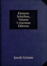Kleinere Schriften, Volume 5 (German Edition)