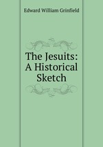 The Jesuits: A Historical Sketch