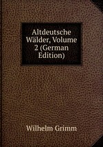 Altdeutsche Wlder, Volume 2 (German Edition)