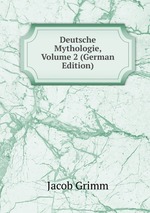 Deutsche Mythologie, Volume 2 (German Edition)