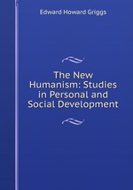 The New Humanism: Studies in Personal and Social Development