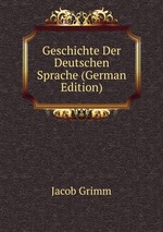 Geschichte Der Deutschen Sprache (German Edition)