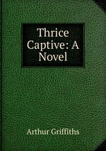 Thrice Captive: A Novel