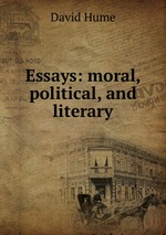 Essays: moral, political, and literary