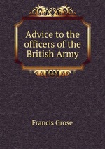 Advice to the officers of the British Army