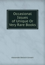 Occasional Issues of Unique Or Very Rare Books