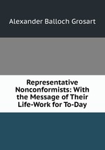 Representative Nonconformists: With the Message of Their Life-Work for To-Day