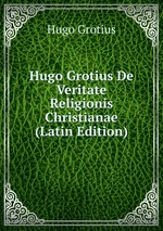 Hugo Grotius De Veritate Religionis Christianae (Latin Edition)