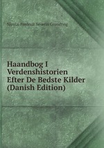 Haandbog I Verdenshistorien Efter De Bedste Kilder (Danish Edition)