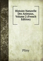 Histoire Naturelle Des Animaux, Volume 2 (French Edition)