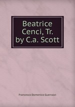 Beatrice Cenci, Tr. by C.a. Scott