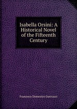 Isabella Orsini: A Historical Novel of the Fifteenth Century