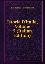 Istoria D`italia, Volume 5 (Italian Edition)