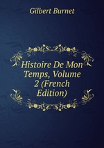 Histoire De Mon Temps, Volume 2 (French Edition)