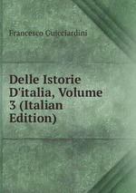 Delle Istorie D`italia, Volume 3 (Italian Edition)