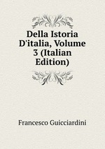 Della Istoria D`italia, Volume 3 (Italian Edition)