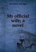 My official wife; a novel
