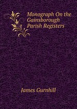 Monograph On the Gainsborough Parish Registers