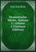 Dramatische Werke, Volume 1; volume 4 (German Edition)