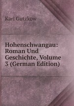 Hohenschwangau: Roman Und Geschichte, Volume 3 (German Edition)