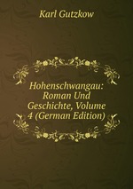 Hohenschwangau: Roman Und Geschichte, Volume 4 (German Edition)