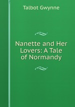 Nanette and Her Lovers: A Tale of Normandy