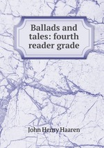 Ballads and tales: fourth reader grade