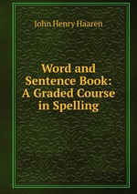 Word and Sentence Book: A Graded Course in Spelling