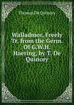 Walladmor, Freely Tr. from the Germ. Of G.W.H. Haering, by T. De Quincey