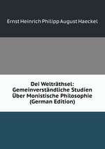 Dei Weltrthsel: Gemeinverstndliche Studien ber Monistische Philosophie (German Edition)