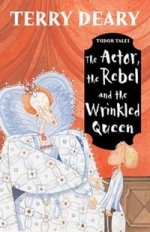Tudor Tales: Actor, Rebel & Wrinkled Queen